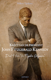 Krêft fan de presidint John Fitzgerald Kennedy - Willem Tjerkstra (ISBN 9789464249347)