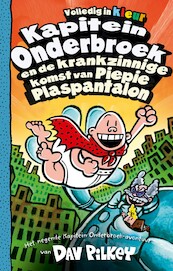 Kapitein Onderbroek en de krankzinnige komst van Piepie Plaspantalon - Dav Pilkey (ISBN 9789026164392)