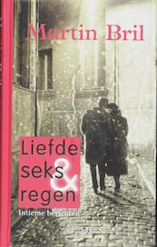 Liefde, seks en regen - Martin Bril (ISBN 9789044618815)