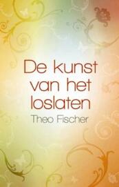 De kunst van het loslaten - Theo Fischer (ISBN 9789045312231)
