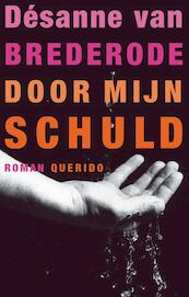 Door mijn schuld - Désanne van Brederode (ISBN 9789021438580)
