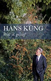 Wat ik geloof - Hans Kung (ISBN 9789025902728)
