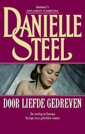 Door liefde gedreven - Danielle Steel (ISBN 9789021808673)