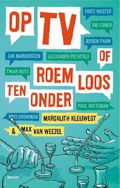 Op tv roemloos ten onder - Max van Weezel, Margalith Kleijwegt (ISBN 9789460036507)