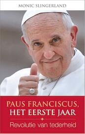 Paus Franciscus, het eerste jaar - Monic Slingerland (ISBN 9789491042317)