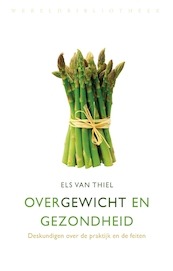 Over gewicht en gezondheid - Els van Thiel (ISBN 9789028440968)