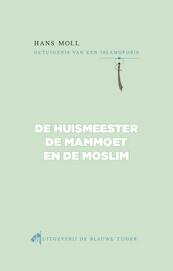 De huismeester, de mammoet en de moslim - Hans Moll (ISBN 9789492161062)