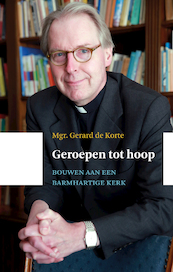 Geroepen tot hoop - Gerard de Korte (ISBN 9789043526616)