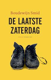 De laatste zaterdag - Boudewijn Smid (ISBN 9789400404434)
