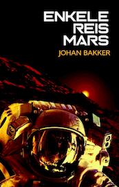 Enkele reis Mars - Johan Bakker (ISBN 9789463080989)