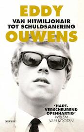 Van hitmiljonair tot schuldsanering - Eddy Ouwens (ISBN 9789048834419)