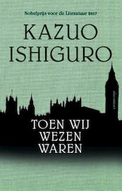 Toen wij wezen waren - Kazuo Ishiguro (ISBN 9789025452490)