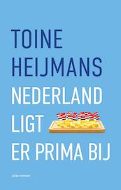 Nederland ligt er prima bij - Toine Heijmans (ISBN 9789045035239)