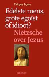 Edelste mens, grote egoïst of idioot - Philippe Lepers (ISBN 9789086872671)