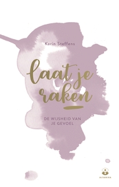 Laat je raken - Karin Steffens (ISBN 9789401303590)