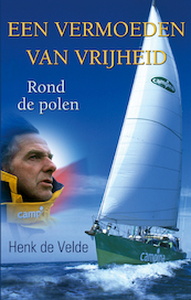 Een vermoeden van vrijheid - Henk de Velde (ISBN 9789038927763)