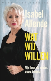Wat wij willen - Isabel Allende (ISBN 9789028451414)