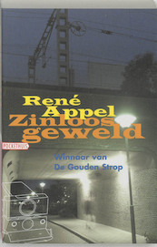 Zinloos geweld - René Appel (ISBN 9789041413109)