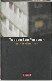 Tussen een persoon - Esther Gerritsen (ISBN 9789044501575)