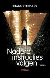 Nadere instructies volgen - Frans Strijards (ISBN 9789046809174)