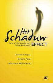 Het schaduw effect - Deepak Chopra, Debbie Ford, Marianne Williamson (ISBN 9789021548456)