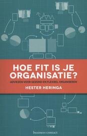 Hoe fit is je organisatie ? - Hester Heringa (ISBN 9789047005179)