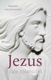 Jezus als rolmodel - Maarten van Immerzeel (ISBN 9789043528368)