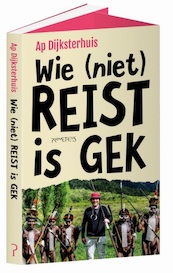 Wie (niet) reist is gek - Ap Dijksterhuis (ISBN 9789044632828)