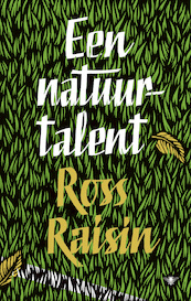 Een natuurtalent - Ross Raisin (ISBN 9789023463375)