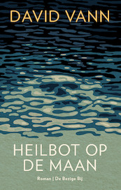 Heilbot op de maan - David Vann (ISBN 9789403147703)
