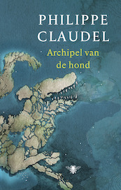 Archipel van de hond - Philippe Claudel (ISBN 9789403177212)