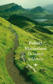 De laatste wildernis - Robert MacFarlane (ISBN 9789023442370)