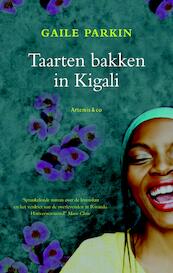 Taarten bakken in Kigali - Gaile Parkin (ISBN 9789047202417)