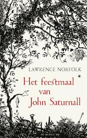 Het feestmaal van John Saturnall - Lawrence Norfolk (ISBN 9789023473763)