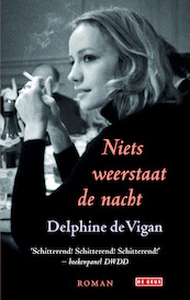 Niets weerstaat de nacht - Delphine de Vigan (ISBN 9789044523928)
