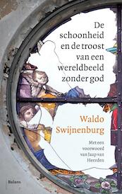 De schoonheid en de troost van een wereldbeeld zonder God - Waldo Swijnenburg (ISBN 9789460038075)