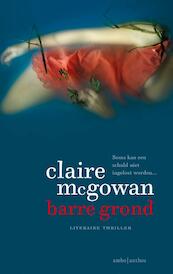 Barre grond - Claire McGowan (ISBN 9789026333309)