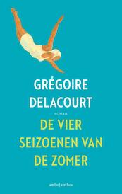 De vier seizoenen van de zomer - Grégoire Delacourt (ISBN 9789026333545)