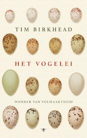 Het vogelei - Tim Birkhead (ISBN 9789023498155)