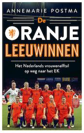 De Oranje Leeuwinnen - Annemarie Postma (ISBN 9789026337727)