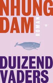 Duizend vaders - Nhung Dam (ISBN 9789023499206)