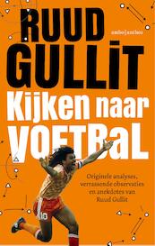 Kijken naar voetbal - Ruud Gullit (ISBN 9789026339967)