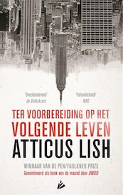 Ter voorbereiding op het volgende leven - Atticus Lish (ISBN 9789048839193)