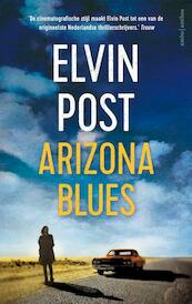 Arizona blues - Elvin Post (ISBN 9789041419682)