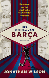 Het geheim van Barça - Jonathan Wilson (ISBN 9789026339431)
