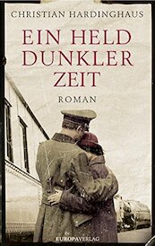 Ein Held dunkler Zeit - Christian Hardinghaus (ISBN 9783958901193)