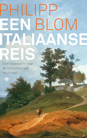 Een Italiaanse reis - Philipp Blom (ISBN 9789403162904)
