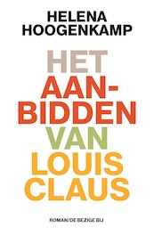 Het aanbidden van Louis Claus - Valentijn Hoogenkamp (ISBN 9789403101712)