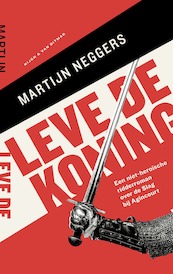 Leve de koning - Martijn Neggers (ISBN 9789038808116)