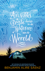 Aristoteles & Dante duiken in de wateren van de wereld - Benjamin Alire Sáenz (ISBN 9789463493185)